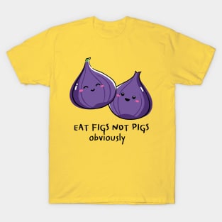 Eat Figs Not Pigs Vegan Pun T-Shirt